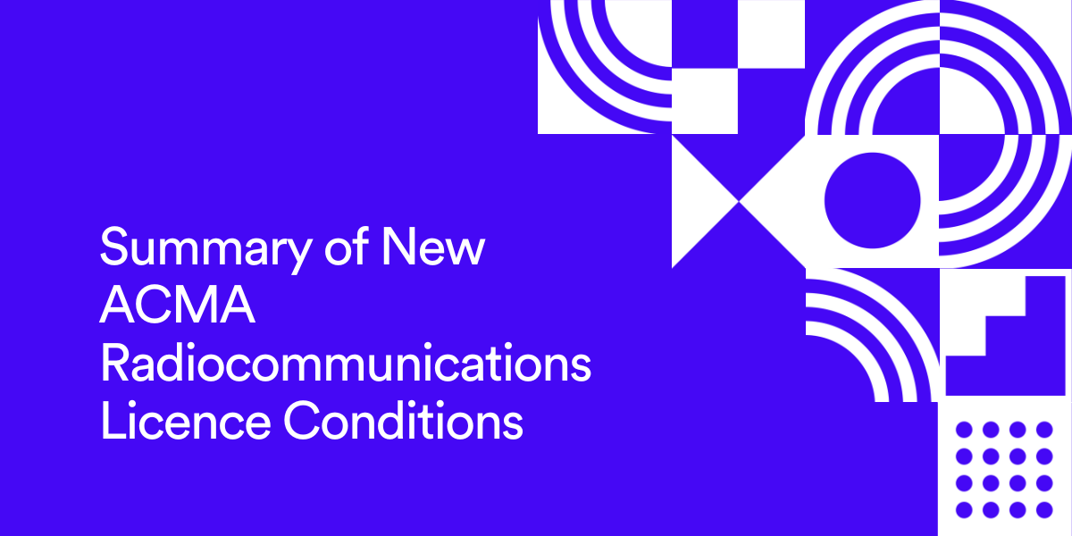 Summary of New ACMA Radiocommunications Licence Conditions
